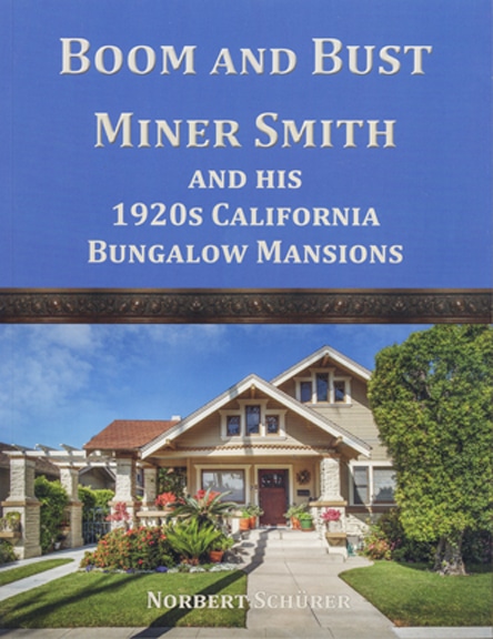 Boom and Bust Miner smith and his 1920's California Bungalow Mansions Cover